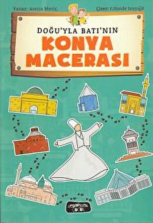 Doğu'yla Batı'nın Konya Macerası