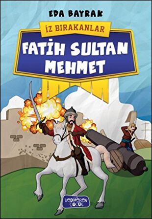 Fatih Sultan Mehmet - İz Bırakanlar