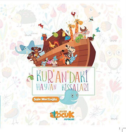 Kur'an'daki Hayvan Kıssaları / Şule Mertoğlu