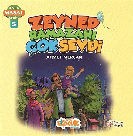 Zeynep Ramazanı Çok Sevdi / Anla Masal Serisi 5 / Ahmet Mercan