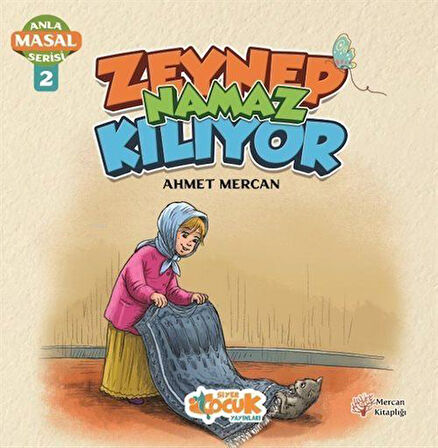 Zeynep Namaz Kılıyor / Anla Masal Serisi 2 / Ahmet Mercan