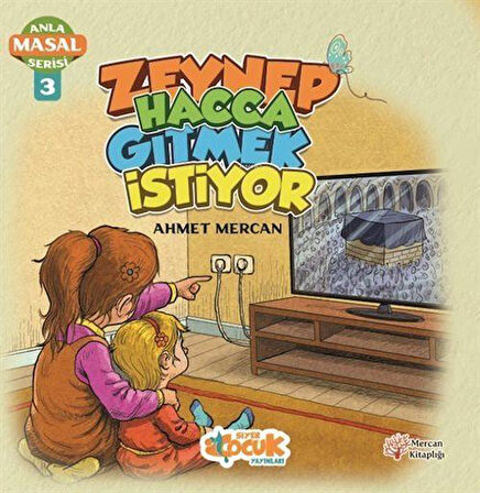 Zeynep Hacca Gitmek İstiyor / Anla Masal Serisi 3 / Ahmet Mercan