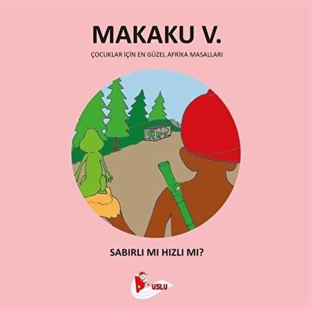 Makaku 5 - Sabırlı mı Hızlı Mı?