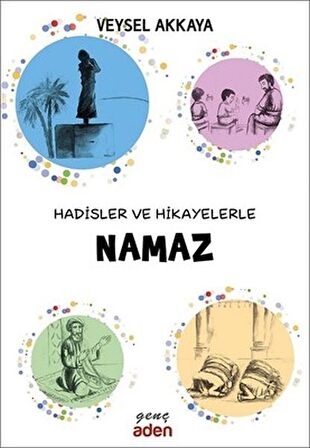 Hadisler ve Hikayelerle Namaz