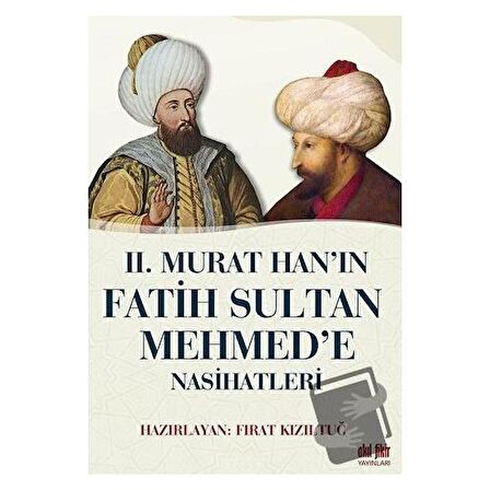 2. Murat Han’ın Fatih Sultan Mehmed’e Nasihatleri