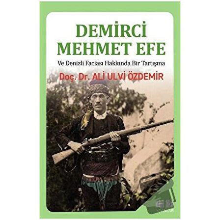 Demirci Mehmet Efe ve Denizli Faciası Hakkında Bir Tartışma