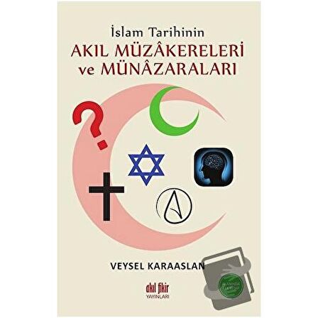 İslam Tarihinin Akıl Müzakereleri ve Münazaraları