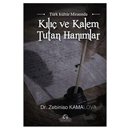 Türk Kültür Mirasında Kılıç ve Kalem Tutan Hanımlar