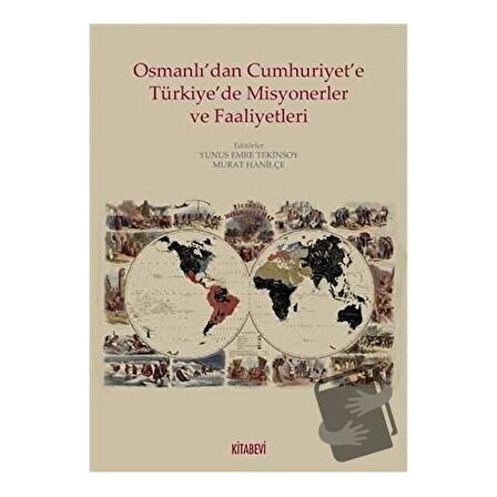 Osmanlı’dan Cumhuriyete Türkiye’de Misyonerler ve Faaliyetleri