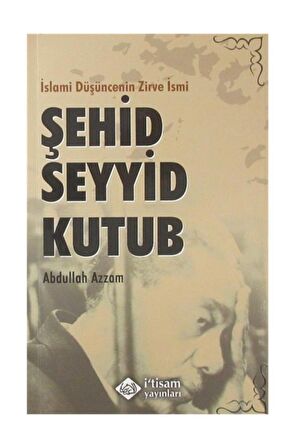 Islami Düşüncenin Zirve Ismi Şehid Seyyid Kutub