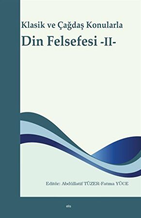 Klasik ve Çağdaş Konularla Din Felsefesi -II-