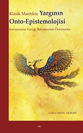 Klasik Mantıkta Yargının Onto-Epistemolojisi Konusunun Varlığı Bakımından Önermeler