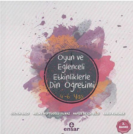 Oyun ve Eğlenceli Etkinliklerle Din Öğretimi 4-6 Yaş