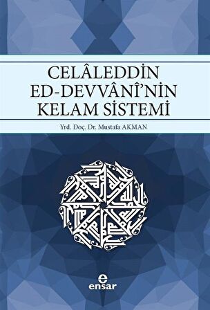 Celaleddin Ed-Devvani'nin Kelam Sistemi / Mustafa Akman