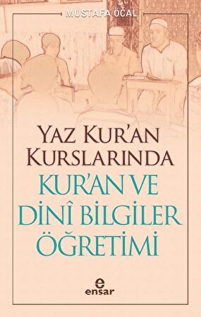 Yaz Kur’an Kurslarında Kur’an ve Dini Bilgiler Öğretimi
