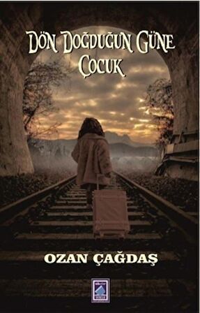 Dön Doğduğun Güne Çocuk