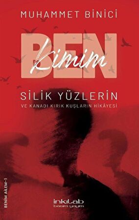 Ben Kimim? Silik Yüzlerin ve Kanadı Kırık Kuşların Hikayesi