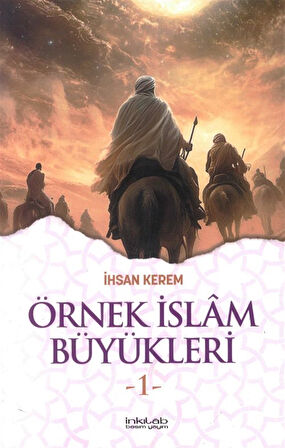 Örnek İslam Büyükleri 1 / İhsan Kerem