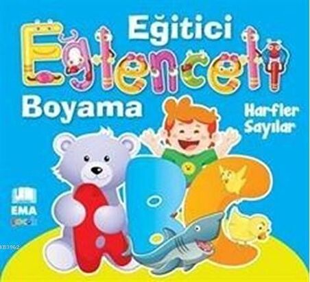 Eğitici Eğlenceli Boyama Harfler Sayılar - Kolektif - Ema Çocuk Yayınları