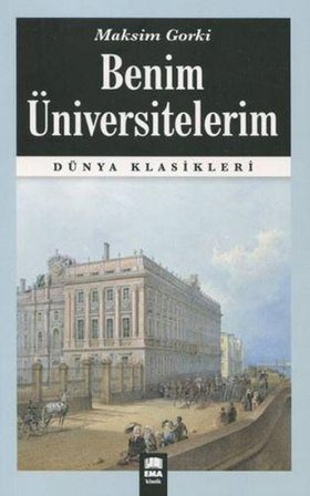 Benim Üniversitelerim - Maksim Gorki - Ema Kitap