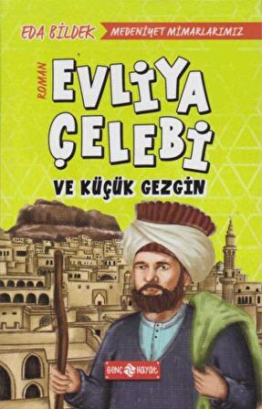 Medeniyet Mimarlarımız 1 - Evliya Çelebi ve Küçük Gezgin