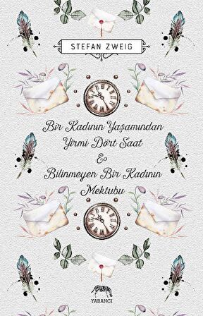 Bir Kadının Yaşamından Yirmi Dört Saat - Bilinmeyen Bir Kadının Mektubu