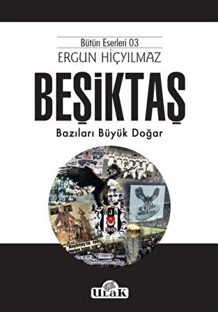 Beşiktaş & Bazıları Büyük Doğar / Ergun Hiçyılmaz