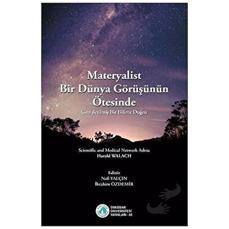 Materyalist Bir Dünya Görüşünün Ötesinde