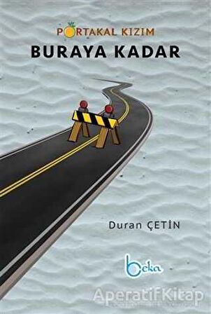 Portakal Kızım Buraya Kadar