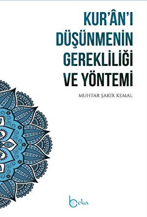 Kur'an'ı Düşünmenin Gerekliliği ve Yöntemi