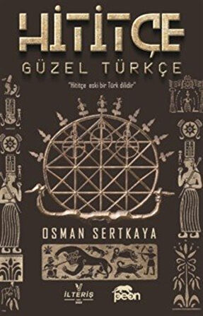 Hititçe Güzel Türkçe / Osman Setkaya