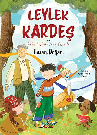 Leylek Kardeş ve Arkadaşları Yuva Peşinde / Hasan Doğan