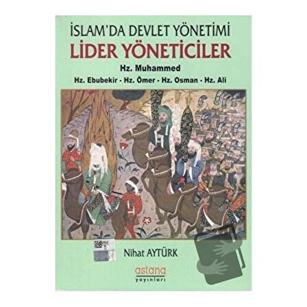 İslam'da Devlet Yönetimi Lider Yöneticiler Hz. Muhammed - Hz. Ebubekir - Hz. Ömer - Hz. Osman - Hz. Ali