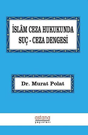 İslam Ceza Hukukunda Suç Ceza Dengesi