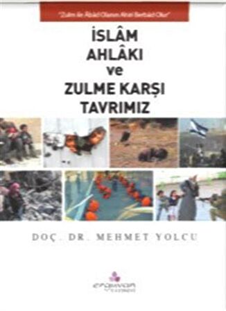 İslam Ahlakı ve Zulme Karşı Tavrımız