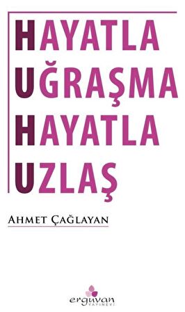 Hayatla Uğraşma Hayatla Uzlaş