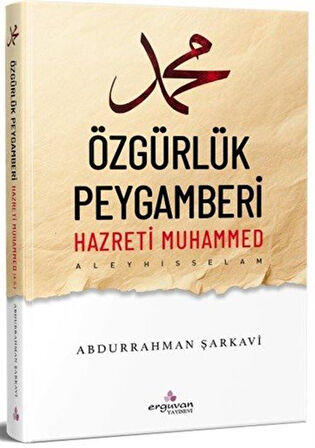 Özgürlük Peygamberi Hazreti Muhammed / Abdurrahman Şarkavi