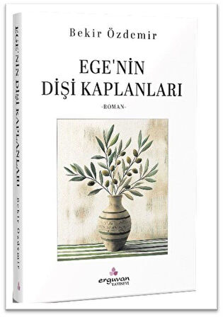 Ege'nin Dişi Kaplanları / Bekir Özdemir