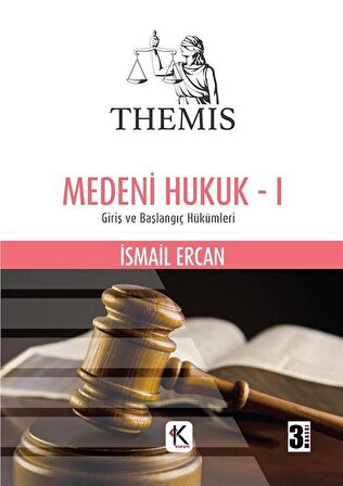 Medeni Hukuk 1 & Giriş ve Başlangıç Hükümleri / İsmail Ercan