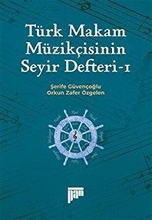 Türk Makam Müzikçisinin Seyir Defteri-1