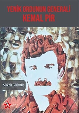 Yenik Ordunun Generali Kemal Pir