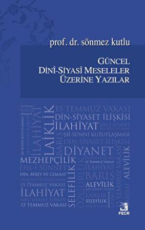 Güncel Dini - Siyasi Meseleler Üzerine Yazılar