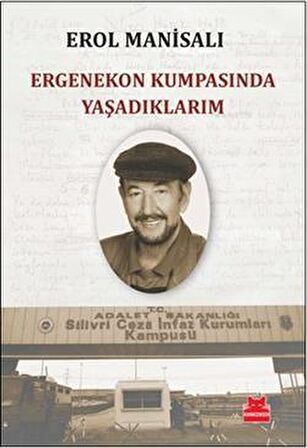 Ergenekon Kumpasında Yaşadıklarım