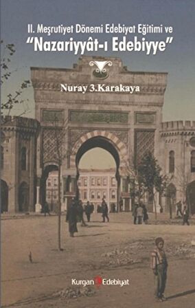 2. Meşrutiyet Dönemi Edebiyat Eğitimi ve "Nazariyyat-ı Edebiyye"