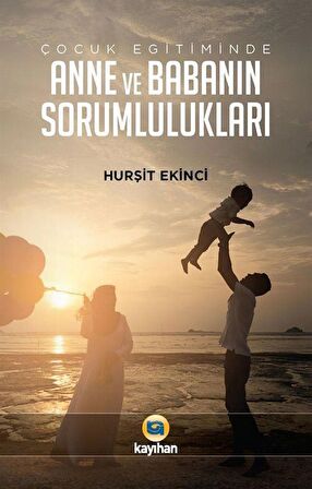 Çocuk Eğitiminde Anne ve Babanın Sorumlulukları