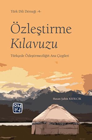 Özleştirme Kılavuzu Türkçede Özleştirmeciliğin Ana Çizgileri - Hasan Şahin Kızılcık