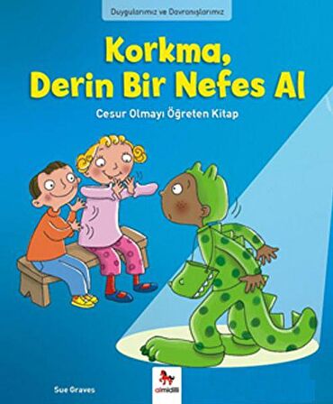 Duygularımız ve Davranışlarımız -Korkma, Derin Bir Nefes Al