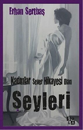 Kadınlar Sever Hikayesi Olan Şeyleri