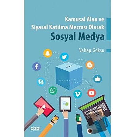 Kamusal Alan ve Siyasal Katılma Mecrası Olarak Sosyal Medya