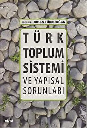 Türk Toplum Sistemi ve Yapısal Sorunları